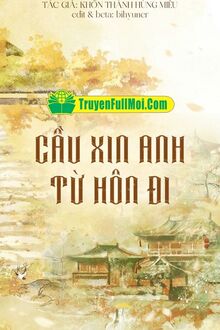 Cầu Xin Anh Từ Hôn Đi