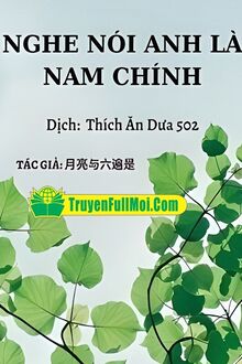 Nghe Nói Anh Là Nam Chính