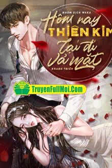 Hôm Nay Thiên Kim Lại Đi Vả Mặt