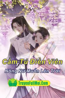 Cẩm Tú Điền Viên Nông Nữ Muốn Lên Trời