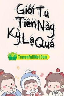 Giới Tu Tiên Này Kỳ Lạ Quá