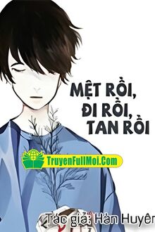 Mệt Rồi! Đi Rồi! Tan Rồi!