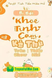 Bị Bắt “Khoe Tình Cảm” Với Kẻ Thù Trên Show Thiếu Nhi