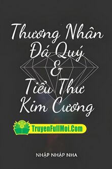 Thương Nhân Đá Quý Cùng Tiểu Thư Kim Cương