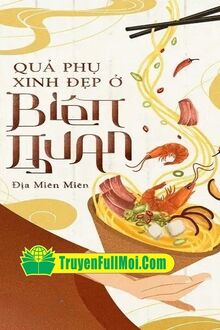 Quả Phụ Xinh Đẹp Ở Biên Quan