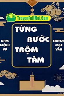 Từng Bước Trộm Tâm