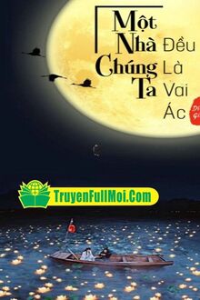 Chúng Ta Một Nhà Đều Là Vai Ác