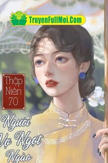 Thập Niên 70 Người Vợ Ngọt Ngào