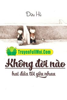 Không Đời Nào Hai Đứa Tôi Yêu Nhau