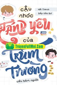 Cậu Nhóc Đáng Yêu Của Trùm Trường Siêu Bám Người