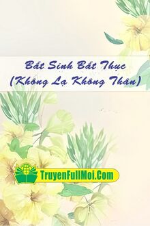 Bất Sinh Bất Thục (Không Lạ Không Thân)