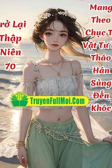 Thập Niên 70: Mang Theo Chục Tỷ Vật Tư, Được Gã Đàn Ông Thô Kệch Sủng Đến Khóc