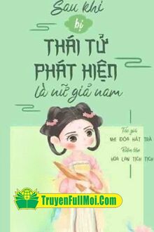 Sau Khi Bị Thái Tử Phát Hiện Là Nữ Giả Nam