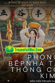 Phòng Bếp Nhà Ta Thông Cổ Kim, Đếm Tiền Tới Mỏi Tay