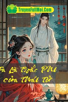 Ta Là Trắc Phi Của Thái Tử