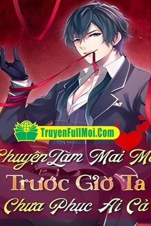 Chuyện Làm Mai Mối Trước Giờ Ta Chưa Phục Ai Cả