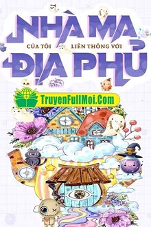 Nhà Ma Của Tôi Liên Thông Với Địa Phủ