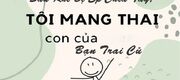 Sau Khi Bị Ép Chia Tay, Tôi Mang Thai Con Của Bạn Trai Cũ