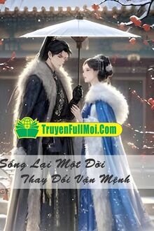 Sống Lại Một Đời Thay Đổi Vận Mệnh