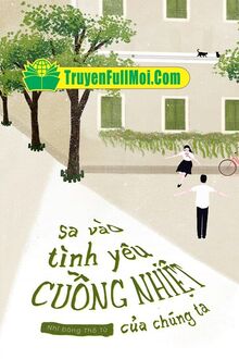 Sa Vào Tình Yêu Cuồng Nhiệt Của Chúng Ta