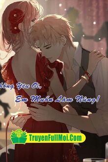 Chồng Yêu Ơi, Em Muốn Làm Nũng!