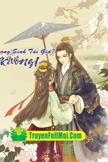 Trọng Sinh Tái Giá? Không!