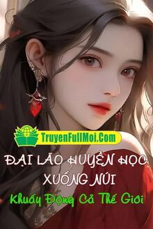 Đại Lão Huyền Học Xuống Núi Khuấy Động Cả Thế Giới