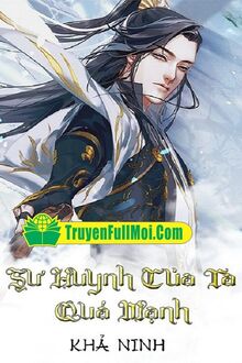Sư Huynh Của Ta Quá Mạnh
