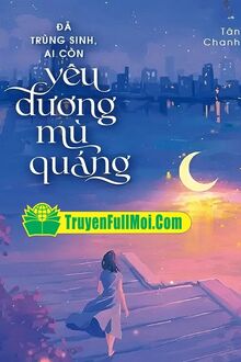 Đã Trùng Sinh, Ai Còn Yêu Đương Mù Quáng
