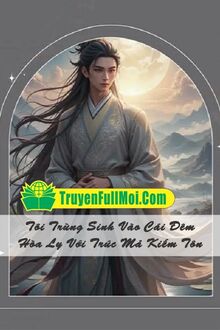 Tôi Trùng Sinh Vào Cái Đêm Hòa Ly Với Trúc Mã Kiếm Tôn