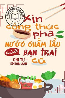 Xin Công Thức Pha Nước Chấm Lẩu Của Bạn Trai Cũ