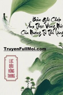 Bản Ghi Chép Ẩm Thực Vùng Núi Của Nương Tử Thủ Lăng